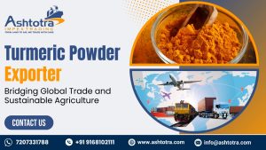 Read more about the article Turmeric Powder Exporter: Bridging Global Trade and Sustainable Agriculture